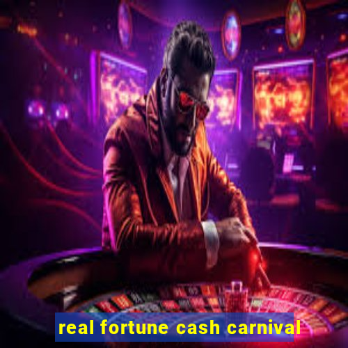 real fortune cash carnival